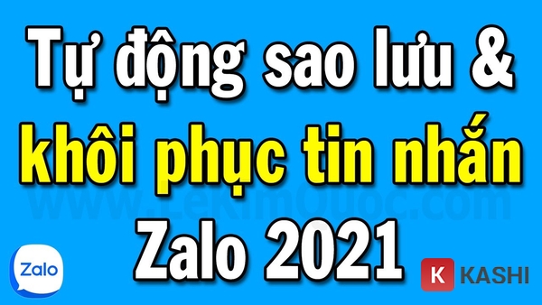 Tự động sao lưu và khôi phục tin nhắn Zalo mới nhất 2023