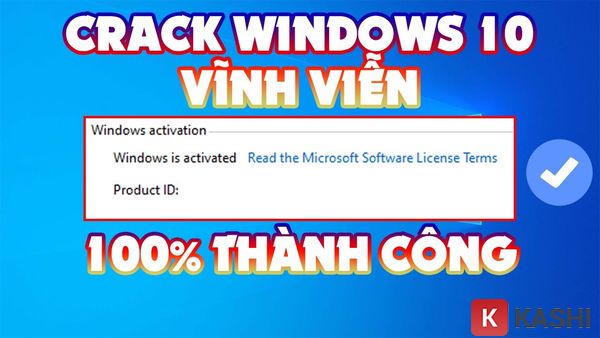 Crack Windows 10 vĩnh viễn 100% thành công.