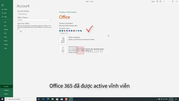 Vào trong kiểm tra, Office 365 đã được acitve vĩnh viễn rồi nhé