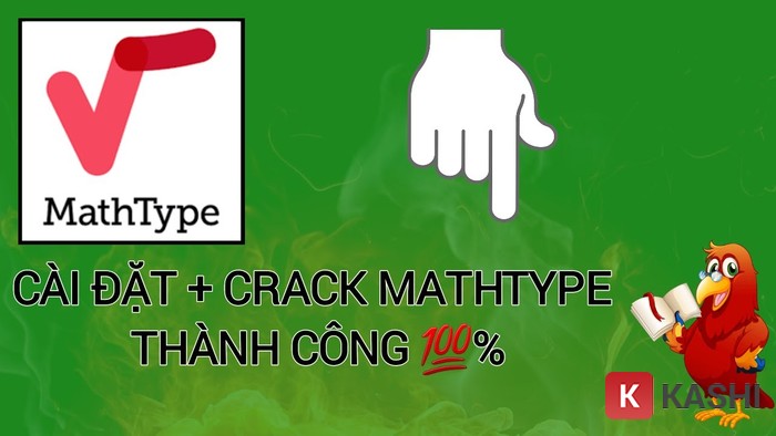 Hướng dẫn cài đặt, mathtype 7.4 thành công 100%