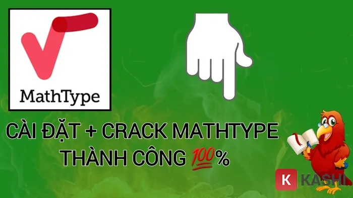 Hướng dẫn cài đặt, crack mathtype 7.4 thành công 100%