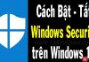 Cách bật tắt Windows Security trên Win 10