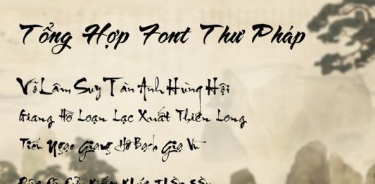 Kho Font chữ thư pháp Việt hóa đẹp – Tải miễn phí mới 05/2026 ✅ Tổng hợp bộ Font chữ thư pháp đẹp 2026