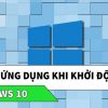 Cách tắt các ứng dụng tự chạy khi mở máy win 10