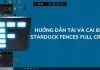 Hướng dẫn tải và cài đặt Stardock Fences Full Crack mới nhất 2023