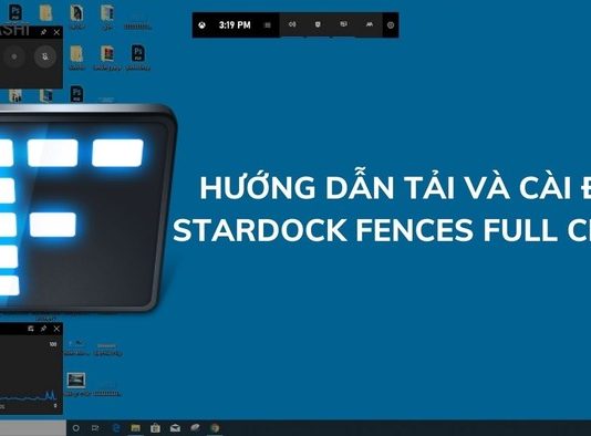 Hướng dẫn tải và cài đặt Stardock Fences Full mới nhất 2026