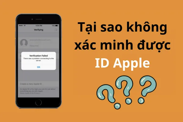 Tại sao không xác minh được ID Apple?