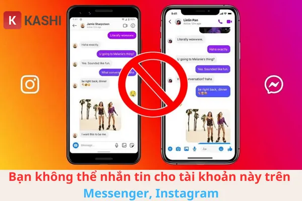 Bạn không thể nhắn tin cho tài khoản này trên Messenger, Instagram